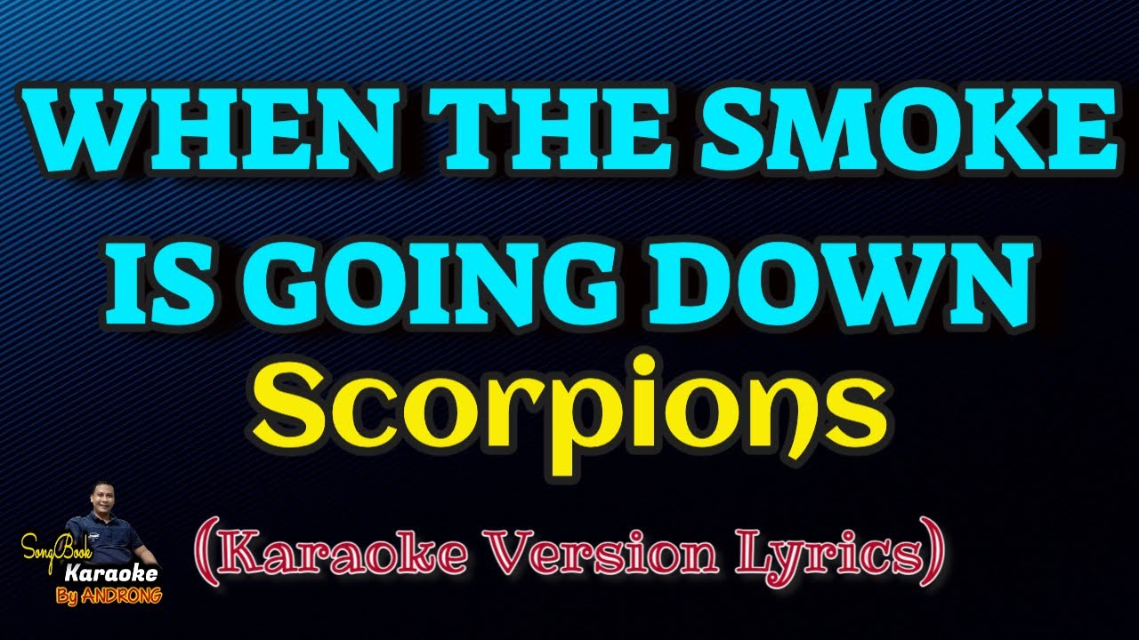 When The Smoke Is Going Down - Scorpions (Karaoke Version Lyrics) - YouTube