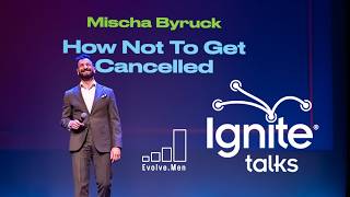 Famous How Not to Get Cancelled, Mischa Byruck, Ignite After Dark, 2026 Profile