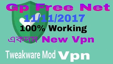 11/11/2017 Gp Free Net By New Vpn & New Setting With 2Mbps Speed