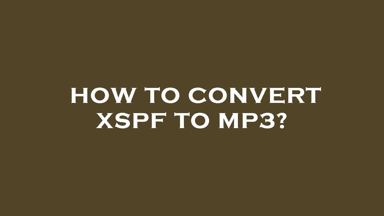 How to convert xspf to mp3? YouTube