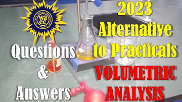 2023 WAEC/GCE Chemistry Practical | Past Questions and Answers  (2019 Volumetric Analysis)