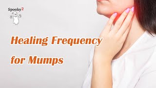 Healing Frequency for Mumps - Spooky2 Rife Frequencies