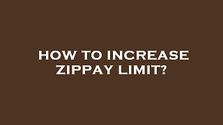 How to increase zippay limit? screenshot 4