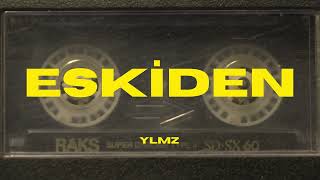 Ylmz - Eskiden 