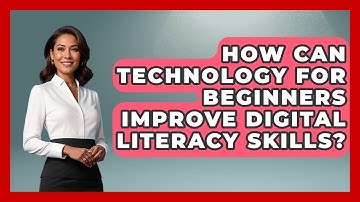 How Can Technology for Beginners Improve Digital Literacy Skills? | Tech Terms Explained News