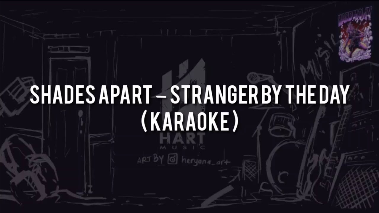 Shades Apart Stranger By the Day(KAEAOKE)Chord+Lyric YouTube