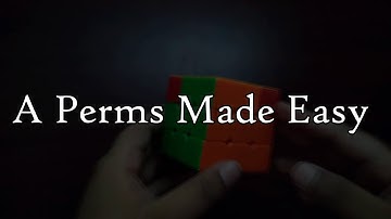 A Perms Made Easy! Recognition & Execution + AUF ,Aa & Ab