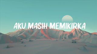 KEZIA - Aku Masih Memikirkanmu (Lyrics) 🍀 Hot Lyrics 2024