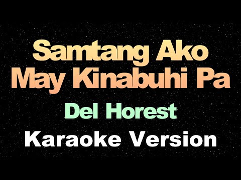 Video thumbnail for Samtang Ako May Kinabuhi Pa - Del Horest | OPM