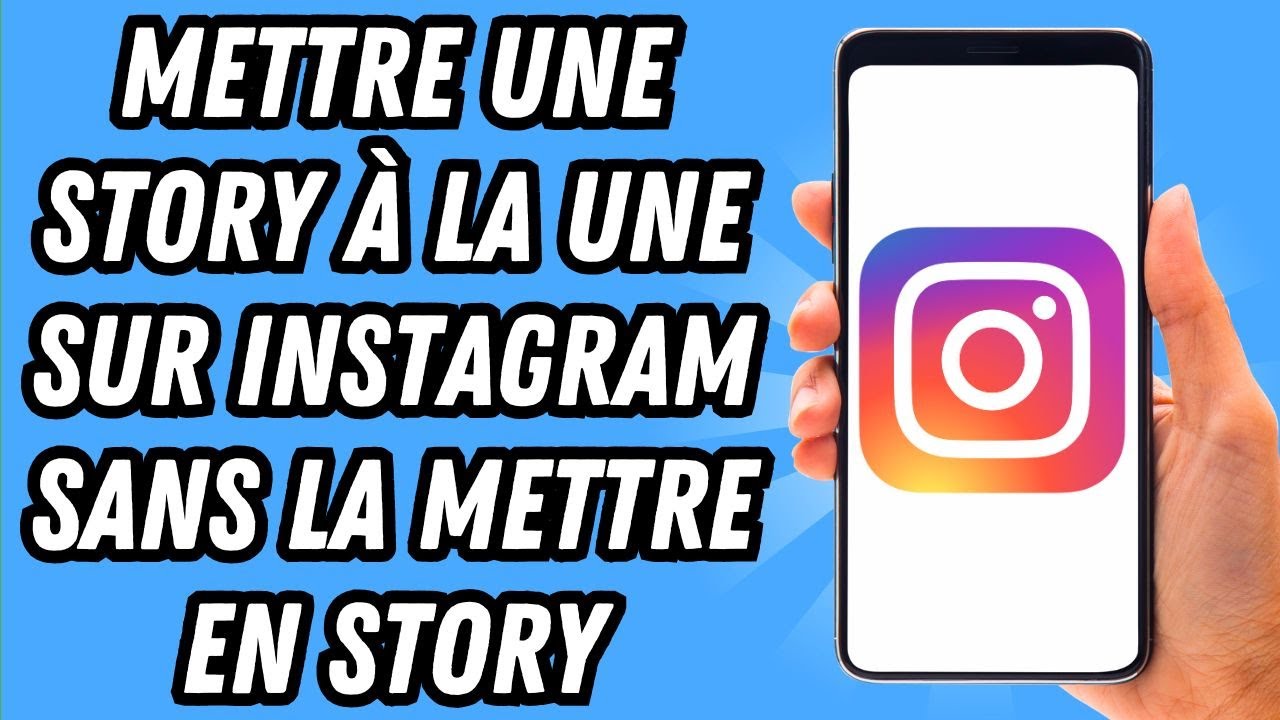 Comment mettre une story à la une sur Instagram sans la mettre en story (GUIDE COMPLET)