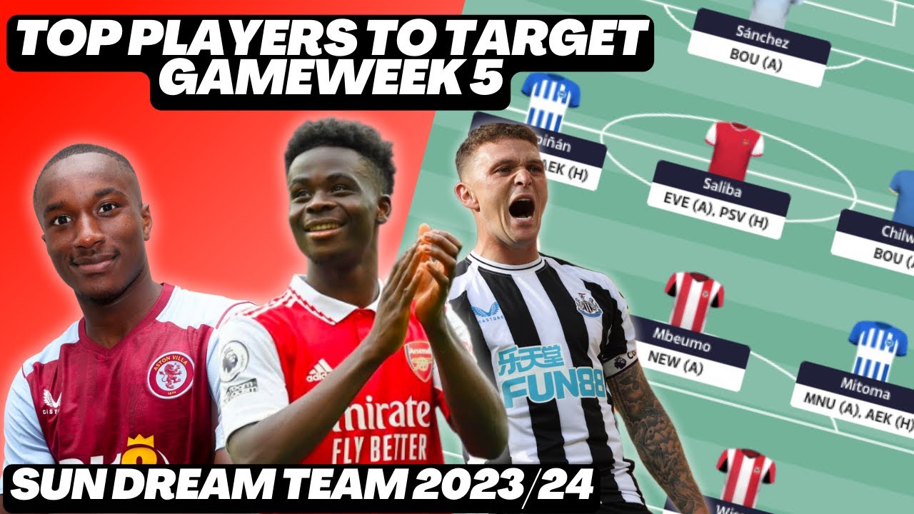 TOP PLAYERS TO TARGET GW5 SUN DREAM TEAM DREAM TEAM PROFESSOR