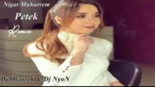 Nigar Muharrem   Petek  Remix 2018   Dj OkanaY   Dj NyoN144P Resimi