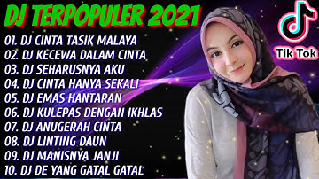 DJ TERBARU 2021❤️ DJ ASYIK BIKIN GELENG GELENG 💃 DJ CINTA TASIK MALAYA ||