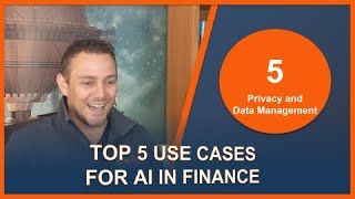Top 5 Use Cases for AI in Finance: Privacy and Data Management