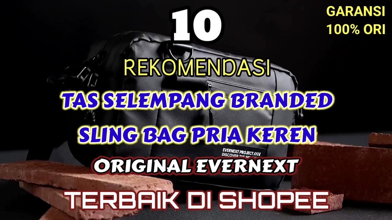 10 REKOMENDASI TAS SELEMPANG PRIA BRANDED SLING BAG PRIA KEREN ORIGINAL EVERNEXT TERBAIK DI SHOPEE