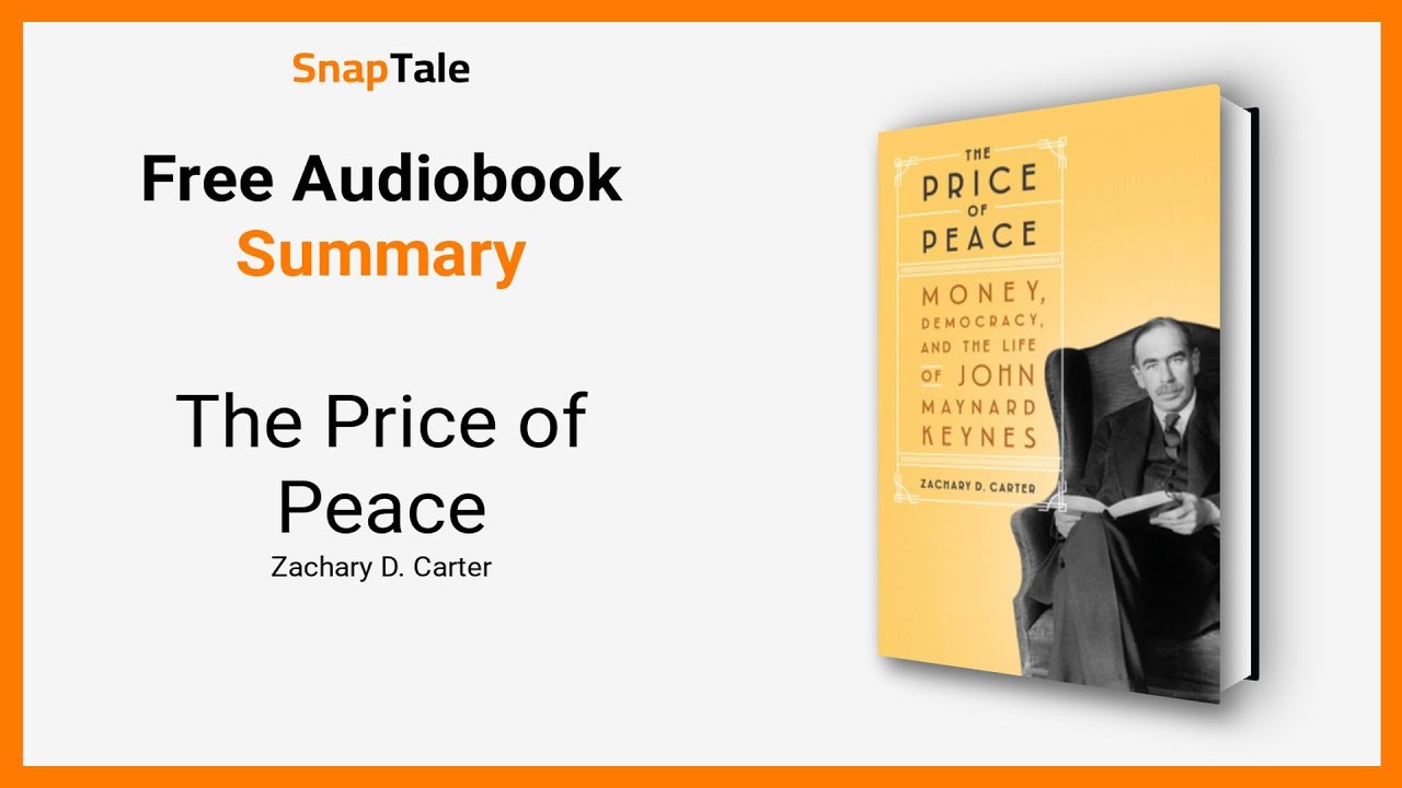 The Price of Peace by Zachary D. Carter: 7 Minute Summary