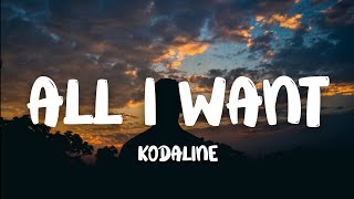 Kodaline - All I Want (Lyrics)