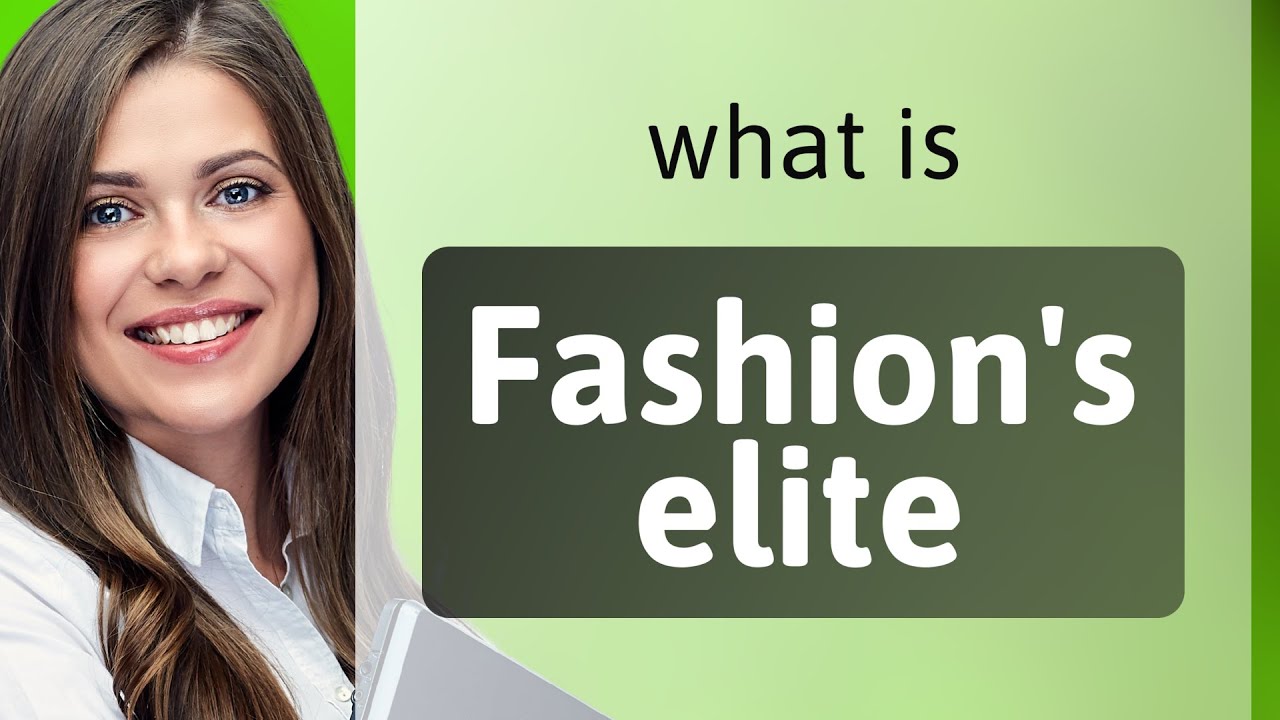 Fashion's Elite: Understanding the Phrase