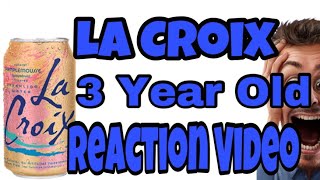 La Croix Reaction Video With A 3 Year Old - You Dont Want To Miss This.