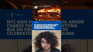 NYC man hit with federal arson charge for Times Square bus fire during Knicks bash