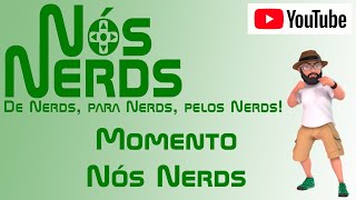 Momento Nรณs Nerds 36 โ Nรณs Nerds