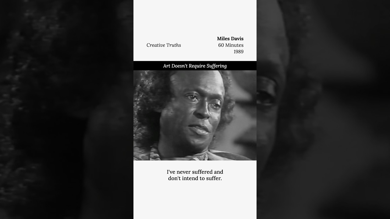 Miles Davis Explains Why Great Art Doesn't Require Suffering: "I've never suffered” 