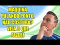 Máquina de costura pulando ponto? não costura? Veja o que pode ser.