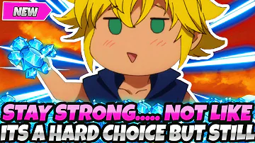 *STAY STRONG.....* NOT LIKE IT'S A HARD CHOICE... BUT STILL... (7DS Grand Cross)
