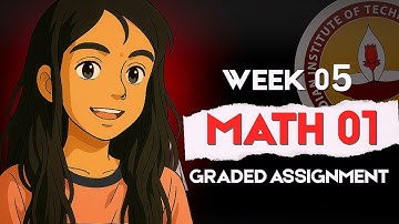 Math 01 Week 05 Graded Assignment | Qualifier exam  | IITM BS Data Science