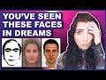 Everyone Sees These Faces In Their Dreams