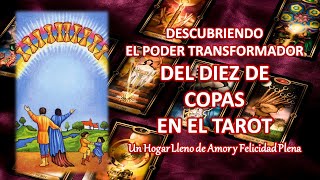 ☪️ SIGNIFICADO DEL 10 DE COPAS EN EL TAROT - EL ÉXTASIS DEL AMOR Y LA PLENITUD - CURSO DE TAROT