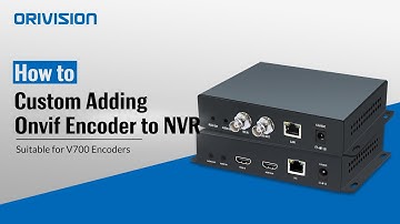 How to manually add the encoder(V700) to the NVR through ONVIF?