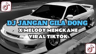 Download Lagu DJ JANGAN GILA DONG X MELODY MENGKANE SLOWED VIRAL TIKTOK! MP3