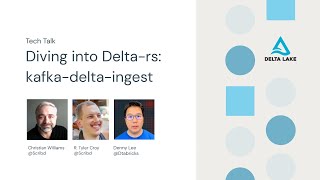 Tech Talk | Diving into Delta-rs: kafka-delta-ingest screenshot 2