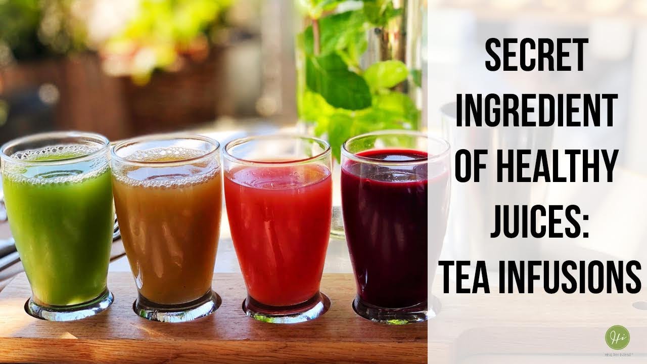 SECRET INGREDIENT OF HEALTHY JUICES: TEA INFUSIONS