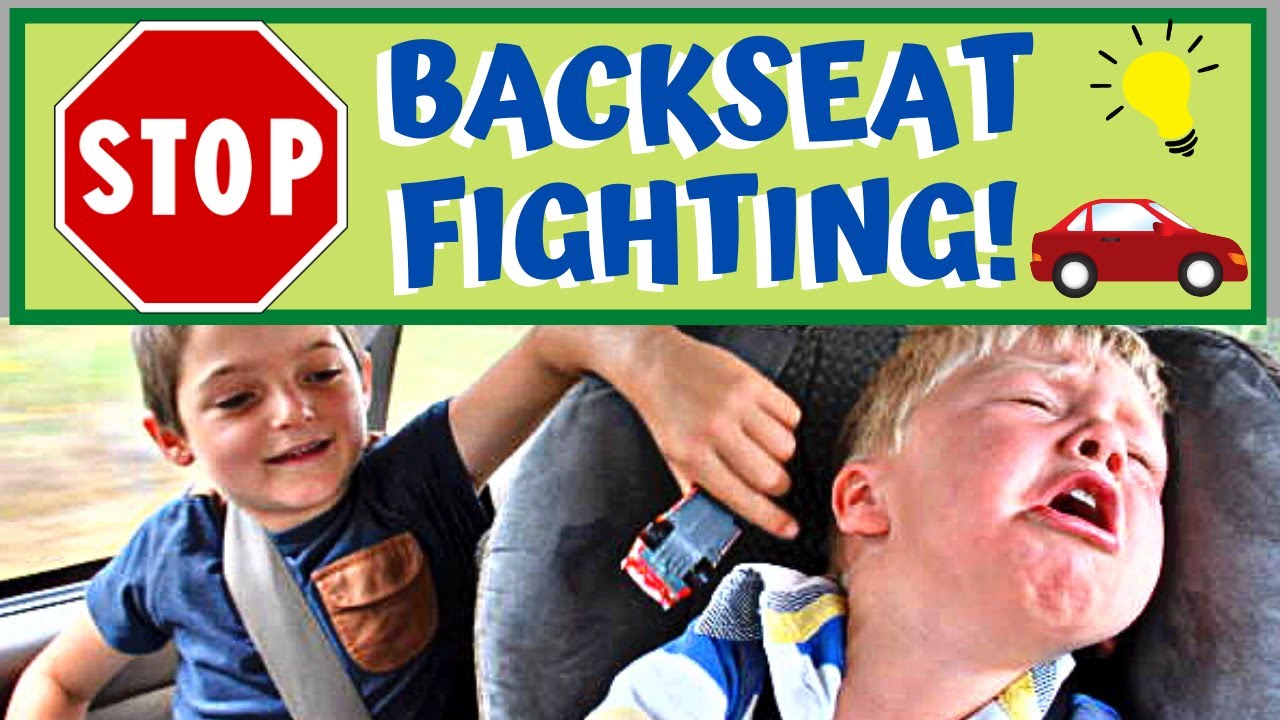 How To STOP BACKSEAT FIGHTING For GOOD YouTube 