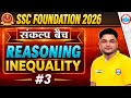 INEQUALITY #03. || for SSC CGL, CHSL, CPO, MTS 2026 | SSC Reasoning shobhit sir