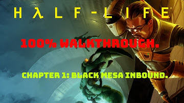 Half-Life Walkthrough ("Hard" Difficulty, 100%) - Chapter 1: Black Mesa Inbound.