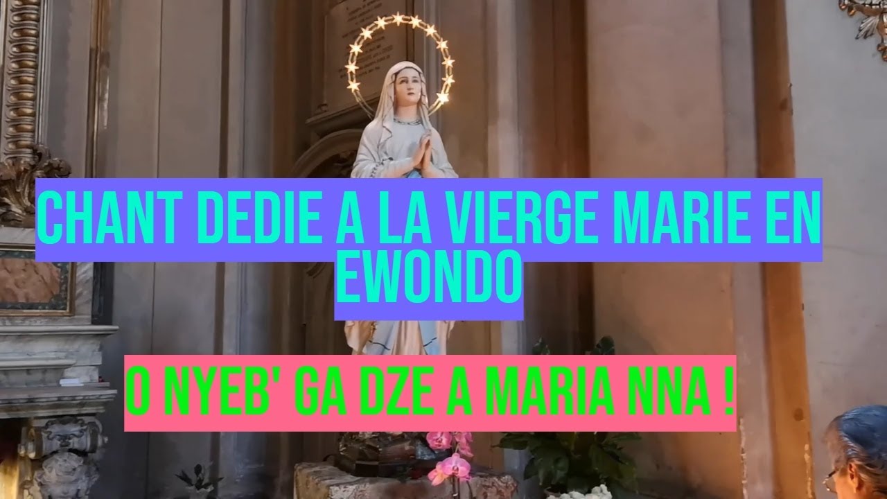 O nyeb' ga dze a Maria Nna! (La beauté de la sainte vièrge Marie): Une ode inspirant à la Foi