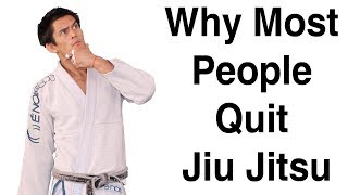 Why Most People Quit Jiu Jitsu