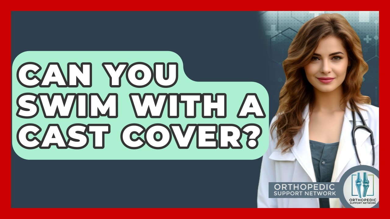 Can You Swim With A Cast Cover? - Orthopedic Support Network