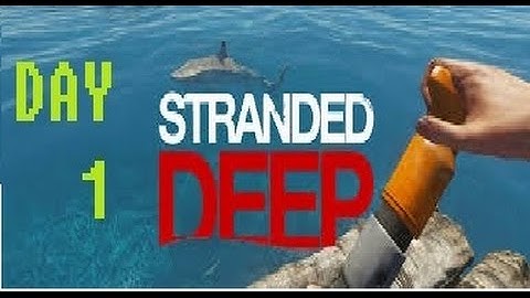 STRANDED DEEP: Day 1 - Questing for Wollie(Wilson)/ Building a House