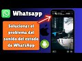 Cómo Solucionar el Problema de Sonido en los Estados de WhatsApp (iPhone y Android 2025)