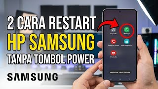 Cara Restart HP Samsung Tanpa Tombol Power