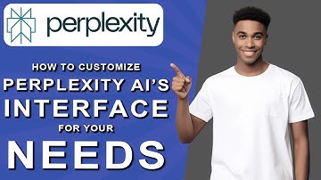 How to customize perplexity ai’s interface for your needs (2024)