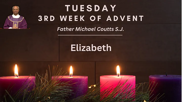 Advent Retreat: Tuesday, 3rd Week of Advent