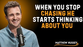 🔥 When You Stop Chasing, He Starts Thinking About You | Matthew Hussey Motivational Speech (2025)