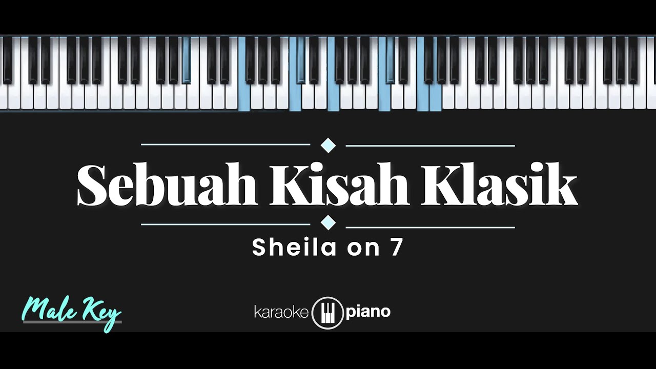 Sebuah Kisah Klasik - Sheila On 7 (KARAOKE PIANO - MALE KEY)