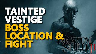 Tainted Vestige BOSS LOCATION & FIGHT Mortal Shell 2