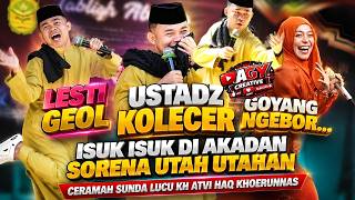 NGEBOOR BESTY.....!!!  ustadz kolecer/ KH ATVI HAQ KHOERUNNAS